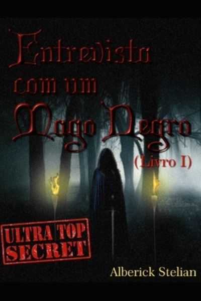 Entrevista com o mago negro - Alberick Stelian - Livros - Independently Published - 9798621432171 - 4 de março de 2020