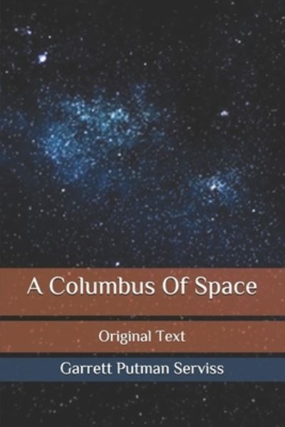 Cover for Garrett P Serviss · A Columbus Of Space (Paperback Book) (2020)