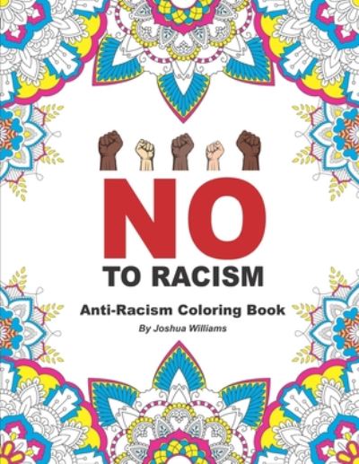 Cover for Joshua Williams · No To Racism - Anti-Racism Coloring Book (Paperback Book) (2020)