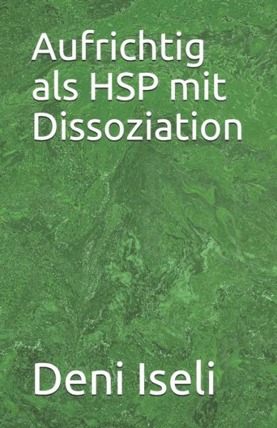 Cover for Deni Iseli · Aufrichtig als HSP mit Dissoziation (Paperback Book) (2020)