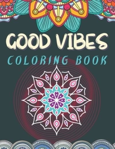 Cover for Hippietrippy Coloringexperience · Good Vibes Coloring Book: Trippie, Hippy and Psychedelic Coloring experience - Positive and Peaceful coloring activity - Good Vibes Activity (Pocketbok) (2021)
