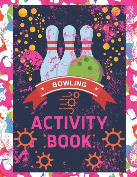 Cover for Red Angelica Press · BOWLING Activity Book: Brain Activities and Coloring book for Brain Health with Fun and Relaxing (Taschenbuch) (2021)