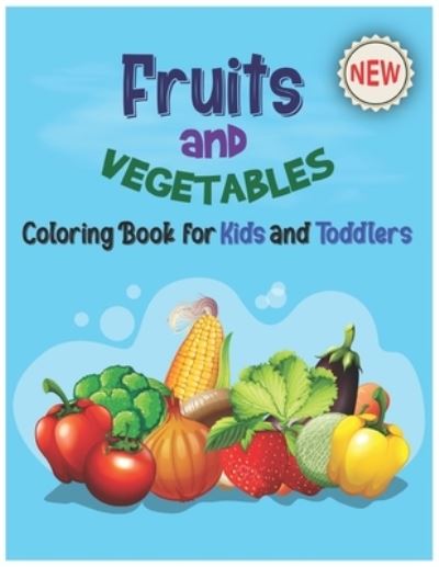 Cover for Garfield Smith Publishing House · Fruits and Vegetables Coloring Book for Kids &amp; Toddlers (Paperback Book) (2021)