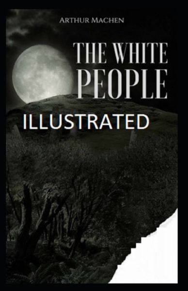 Cover for Arthur Machen · The White People Illustrated (Pocketbok) (2021)