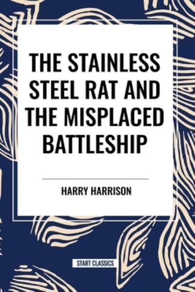 Cover for Harry Harrison · The Stainless Steel Rat and the Misplaced Battleship (Pocketbok) (2024)