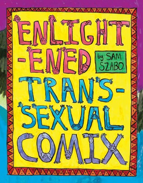 Cover for Sam Szabo · Enlightened Transsexual Comix (Hardcover Book) (2023)