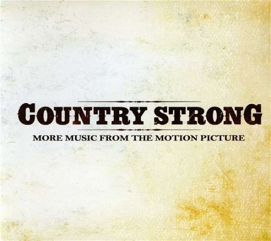 Country Strong (More Music from the Motion Picture) - Country Strong Various Artists - Musiikki - SOUNDTRACK - 0043396348172 - perjantai 8. tammikuuta 2016