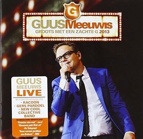 Cover for Guus Meeuwis · Groots Met Een Zachte G 2013/live@psv Stadion 2013 (CD) (2013)