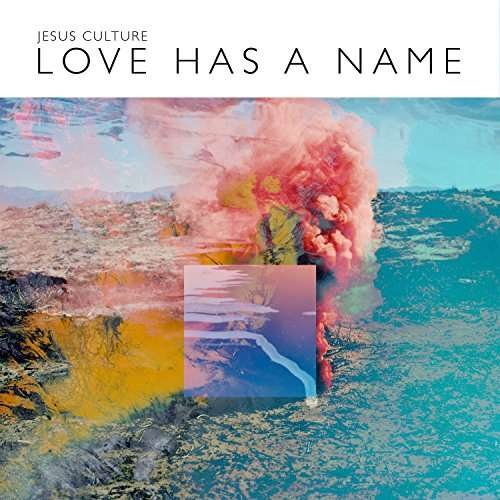 Cover for Jesus Culture · Love Has A Name (CD) (2017)