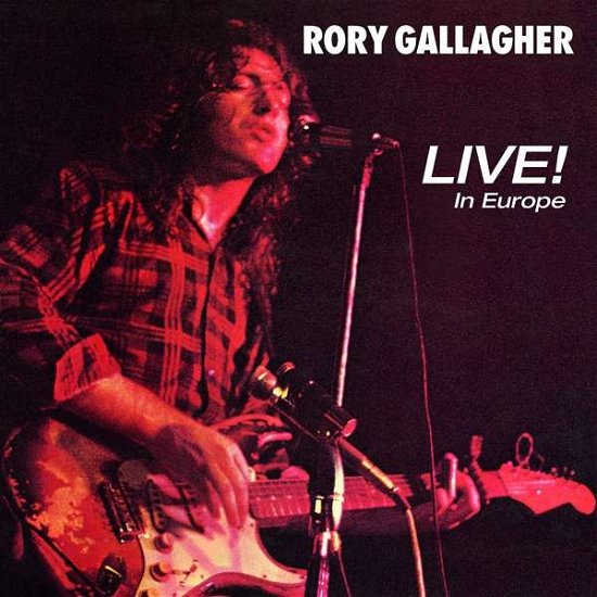 Live In Europe - Rory Gallagher - Musiikki - UMC - 0602557977172 - perjantai 16. maaliskuuta 2018
