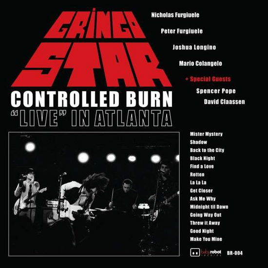 Controlled Burn: Live in Atlanta - Gringo Star - Musiikki - Baby Robot - 0745559661172 - perjantai 19. heinäkuuta 2019