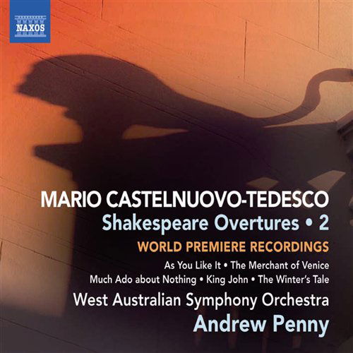 Castelnuovo-tedesco 2: Shakespeare Overtures - Castelnuovo-tedesco / Waso / Penny - Musik - NAXOS - 0747313250172 - 26. Oktober 2010