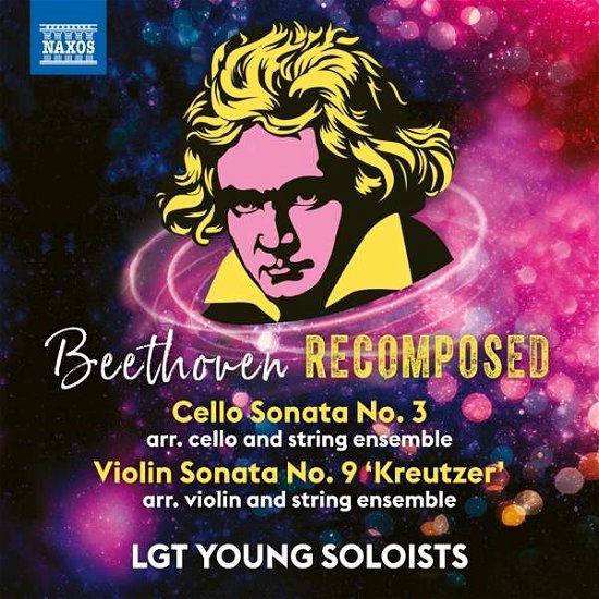 Ludwig Van Beethoven: Beethoven Recomposed - Cello Sonata No. 3. Violin Sonata No. 9 Kreutzer Arr. Paul Struck - Lgt Young Soloists - Muziek - NAXOS - 0747313908172 - 13 november 2020