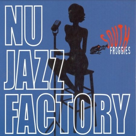 Cover for South Froggies · Nu Jazz Factory (CD) [Digipack] (2013)