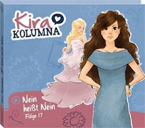 Cover for Kira Kolumna · Folge 17: Nein Heisst Nein (CD) (2024)