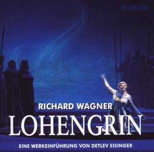 Cover for R. Wagner · Richard Wagner: Lohengrin - Eine Werkeinführung (CD) (2010)