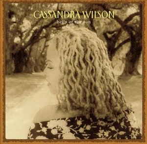 Cover for Cassandra Wilson · Belly of the Sun (CD) [Bonus Tracks edition] (2002)
