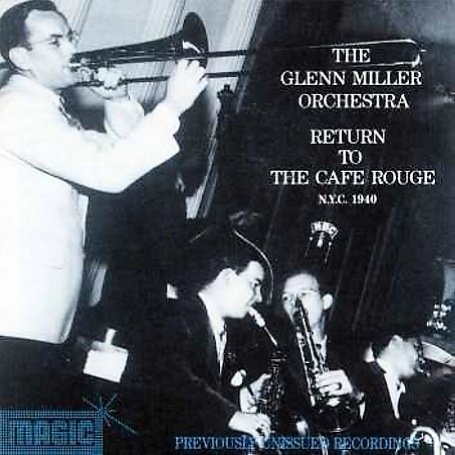 Return To The Cafe Rouge - Glenn -Orchestra- Miller - Music - MAGIC - 5019317000172 - October 2, 2006