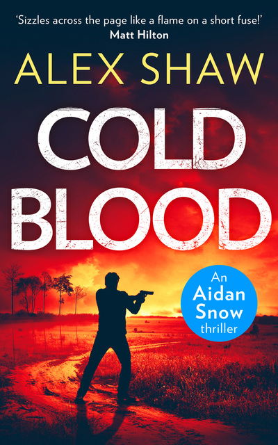 Cover for Alex Shaw · Cold Blood - An Aidan Snow SAS Thriller (Paperback Book) (2018)