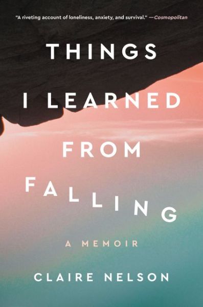 Things I Learned from Falling: A Memoir - Claire Nelson - Bøger - HarperCollins - 9780063070172 - 25. maj 2021