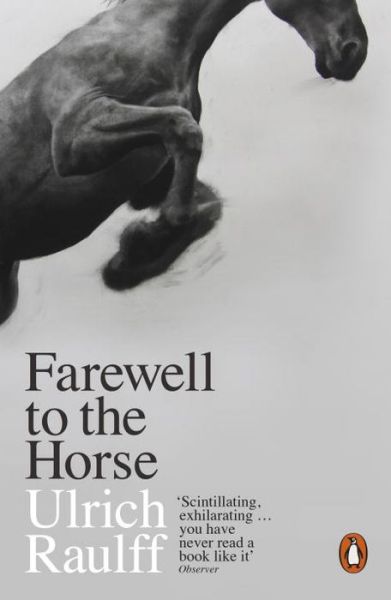 Cover for Ulrich Raulff · Farewell to the Horse: The Final Century of Our Relationship (Paperback Book) (2018)