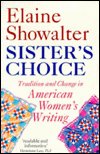 Sister's Choice - Elaine Showalter - Bøger - Oxford University Press - 9780192824172 - 2. februar 1995