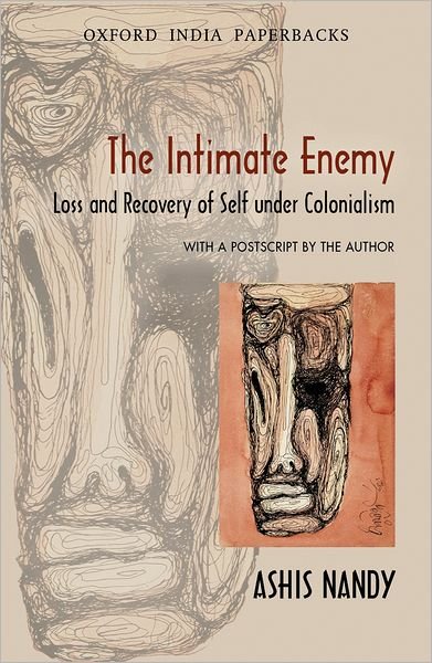 Cover for Nandy, Ashis (Dr, Dr, Centre for the Study of Developing Societies, Delhi) · The Intimate Enemy: Loss and Recovery of Self under Colonialism (Paperback Book) [2 Revised edition] (2009)