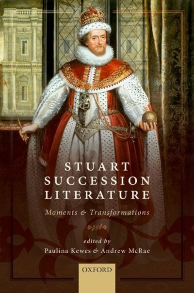 Cover for Stuart Succession Literature: Moments and Transformations (Inbunden Bok) (2018)
