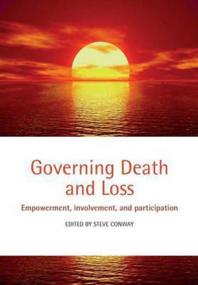 Cover for Steve Conway · Governing Death and Loss: Empowerment, Involvement and Participation (Taschenbuch) (2011)