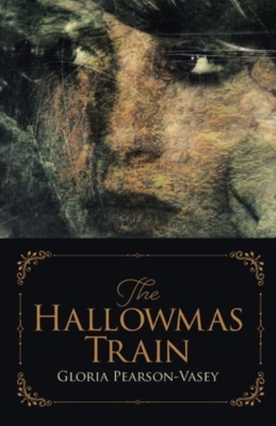 Cover for Gloria Pearson-Vasey · The Hallowmas Train (Paperback Book) (2021)