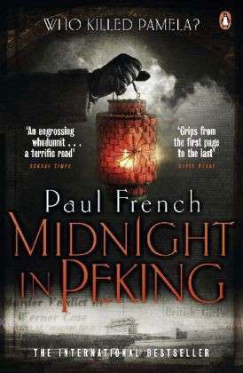 Cover for Paul French · Midnight in Peking: The Murder That Haunted the Last Days of Old China (Paperback Book) (2013)