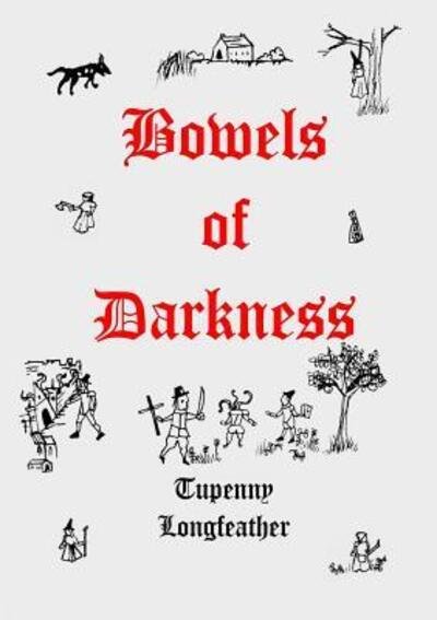 Cover for Tupenny Longfeather · Bowels of Darkness (Paperback Bog) (2018)