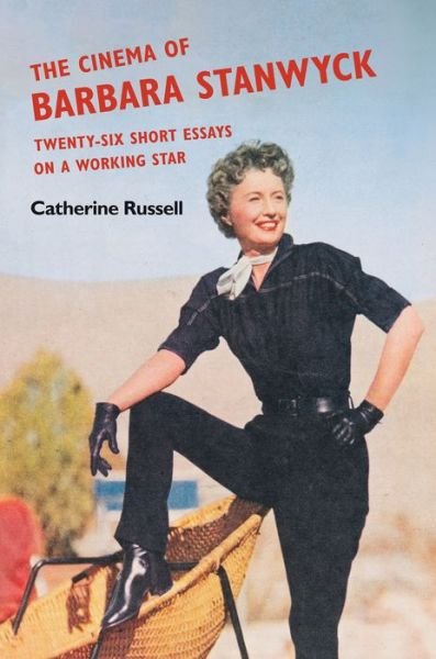 Cover for Catherine Russell · The Cinema of Barbara Stanwyck: Twenty-Six Short Essays on a Working Star - Women’s Media History Now! (Paperback Bog) (2023)