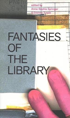 Cover for Springer · Fantasies of the Library - The MIT Press (Paperback Bog) (2018)