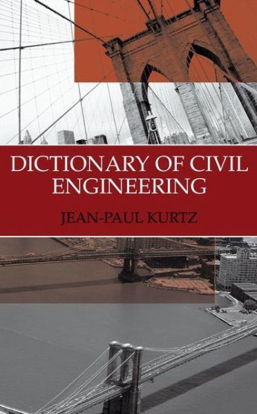 Cover for Jean-paul Kurtz · Dictionary of Civil Engineering: English-French (Hardcover Book) [2004 edition] (2004)