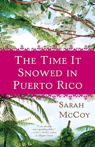 Cover for Sarah Mccoy · The Time It Snowed in Puerto Rico: a Novel (Paperback Bog) [Reprint edition] (2010)