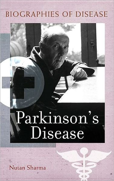 Cover for Nutan Sharma · Parkinson's Disease - Biographies of Disease (Hardcover Book) (2008)