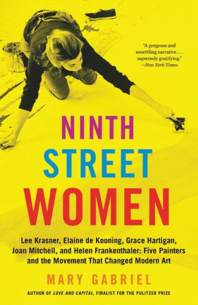 Cover for Mary Gabriel · Ninth Street Women: Lee Krasner, Elaine de Kooning, Grace Hartigan, Joan Mitchell, and Helen Frankenthaler: Five Painters and the Movement That Changed Modern Art (Pocketbok) (2019)