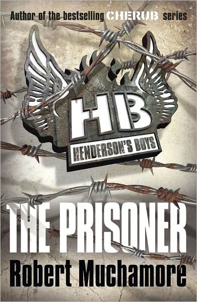 Cover for Robert Muchamore · Henderson's Boys: The Prisoner: Book 5 - Henderson's Boys (Paperback Bog) (2012)