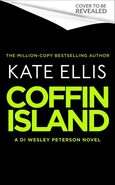 Cover for Kate Ellis · Coffin Island: Book 28 in the DI Wesley Peterson crime series - DI Wesley Peterson (Hardcover Book) (2024)