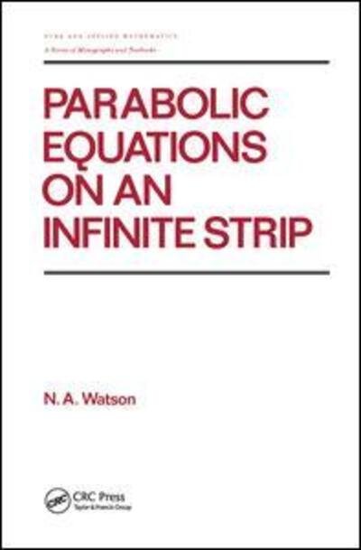 Cover for Watson · Parabolic Equations on an Infinite Strip - Chapman &amp; Hall / CRC Pure and Applied Mathematics (Paperback Bog) (2019)