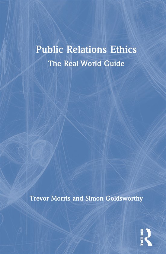 Cover for Trevor Morris · Public Relations Ethics: The Real-World Guide (Hardcover Book) (2020)