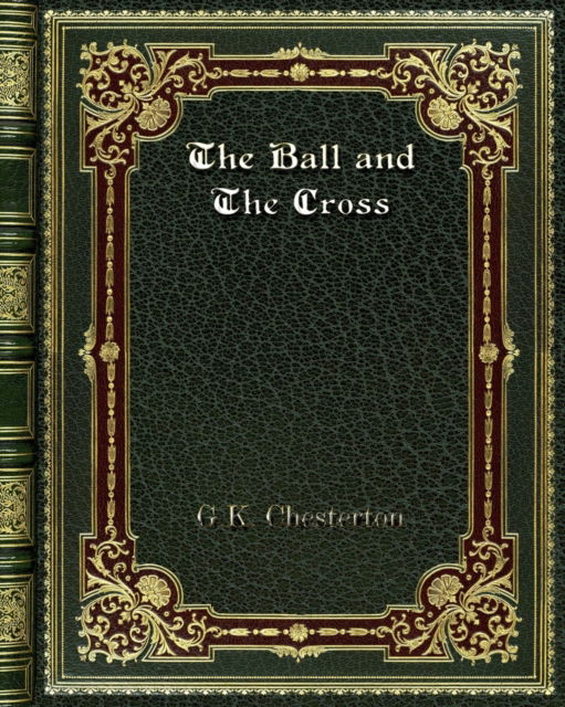 Cover for Gk Chesterton · The Ball and The Cross (Paperback Bog) (2019)