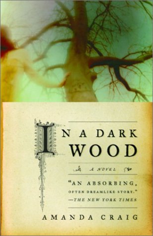 In a Dark Wood: a Novel - Amanda Craig - Livres - Anchor - 9780385721172 - 11 mars 2003