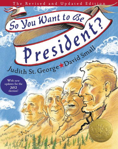 Cover for Judith St. George · So You Want to Be President?: The Revised and Updated Edition (Inbunden Bok) [Rev Upd edition] (2004)