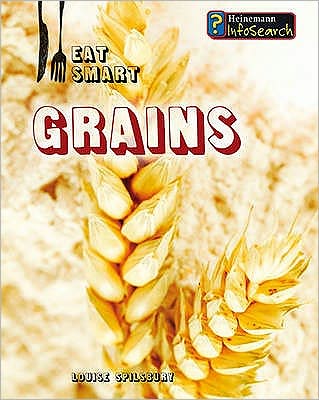 Cover for Louise Spilsbury · Grains (Book) (2009)