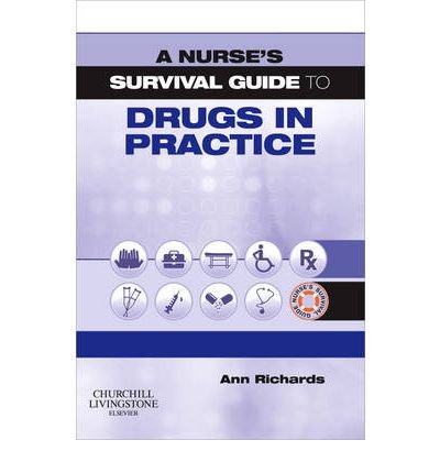 Cover for Ann Richards · A Nurse's Survival Guide to Drugs in Practice - A Nurse's Survival Guide (Pocketbok) (2006)