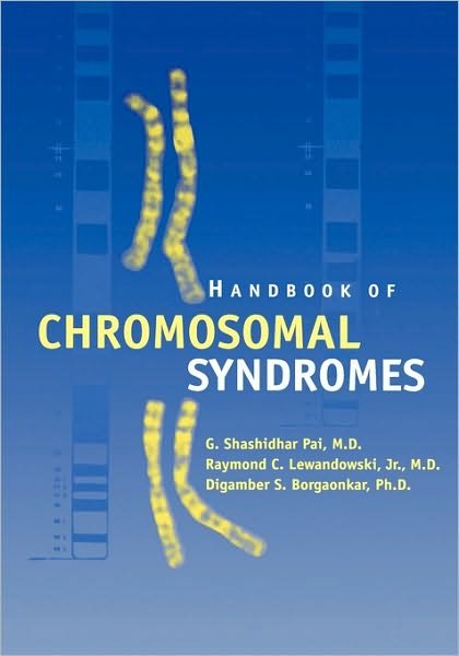 Cover for Pai, G. Shashidhar (Medical University of South Carolina, Charleston, South Carolina) · Handbook of Chromosomal Syndromes (Hardcover Book) (2002)