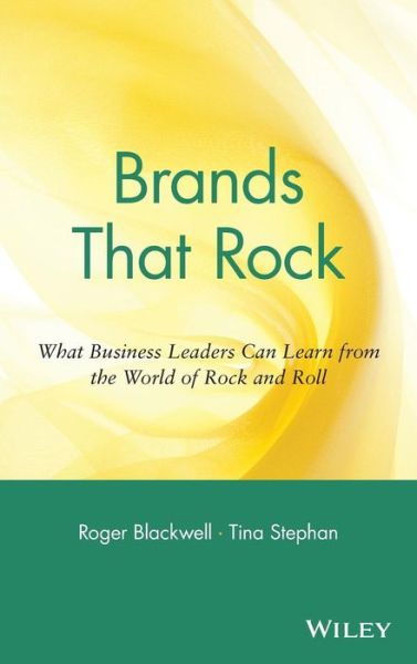 Cover for Roger Blackwell · Brands That Rock: What Business Leaders Can Learn from the World of Rock and Roll (Hardcover Book) (2003)