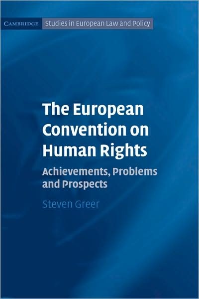 Greer, Steven (University of Bristol) · The European Convention on Human Rights: Achievements, Problems and Prospects - Cambridge Studies in European Law and Policy (Innbunden bok) (2007)